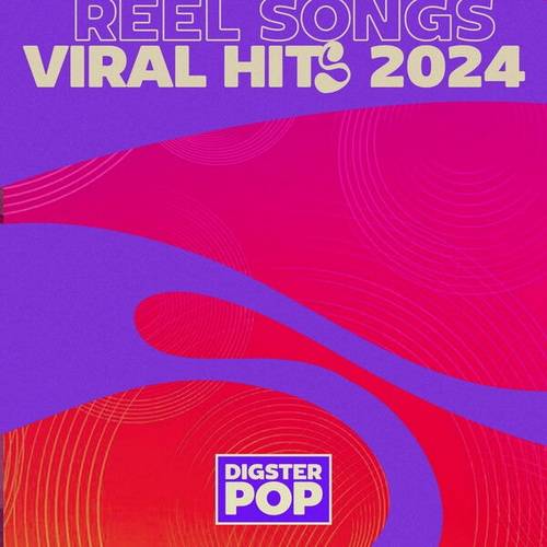 Reel Songs Viral Hits 2024 by Digster Pop (2024) FLAC