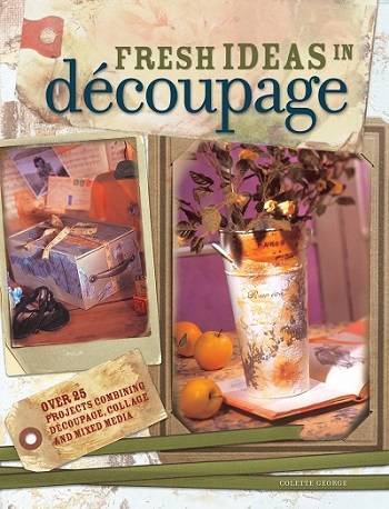 Fresh Ideas in Decoupage