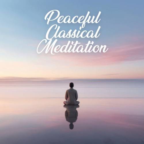 Peaceful Classical Meditation (2024)
