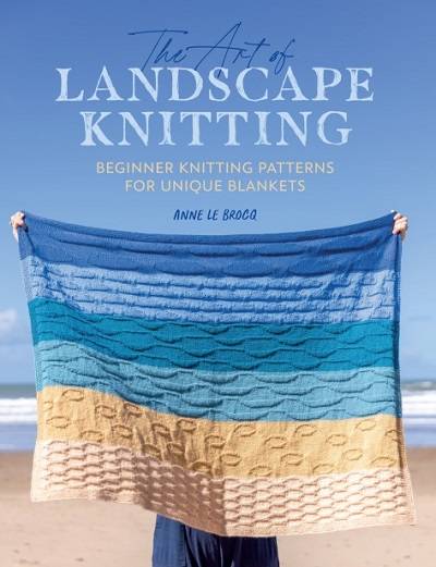 The Art of Landscape Knitting: Beginner Knitting Patterns for Unique Blankets