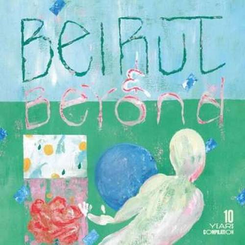 Beirut and Beyond - 10 Years Compilation (2024) FLAC