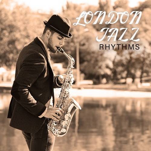 London Jazz Rhythms Jazz Relaxing Adventure (2024) FLAC