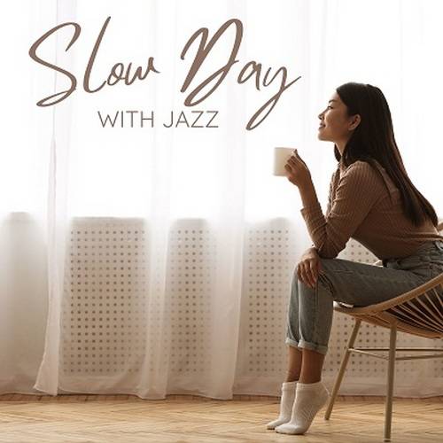 Slow Day with Jazz (Instrumental Relaxing Music 2024) (2024) FLAC