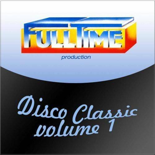 Fulltime Production Disco Classic Vol. 1 (2013) FLAC