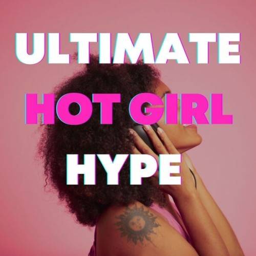 Ultimate Hot Girl Hype (2024)