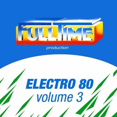 Fulltime Production Electro 80 Vol. 3 (2013) FLAC