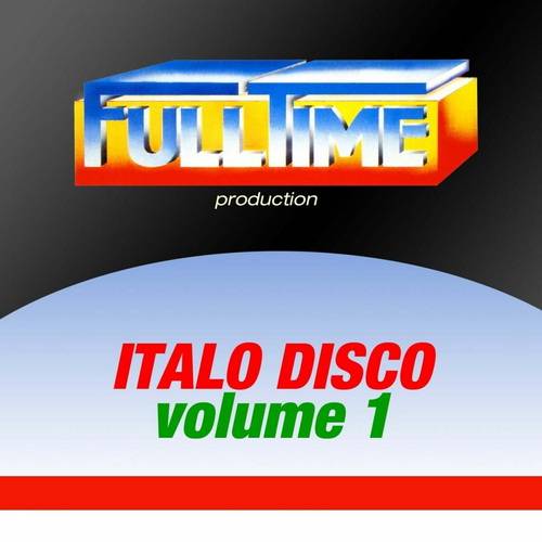 Fulltime Production Italo Disco Vol. 1 (2013) FLAC