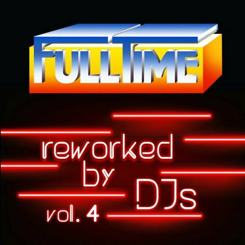 Fulltime Vol. 4 (Reworked by DJs) (2021) FLAC