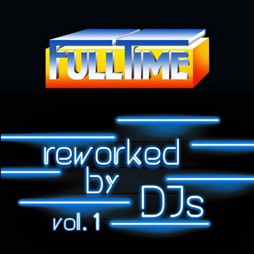 Fulltime Vol. 1 (Reworked by DJs) (2020) FLAC