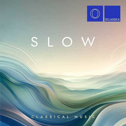 Slow Classical Music (2024) FLAC