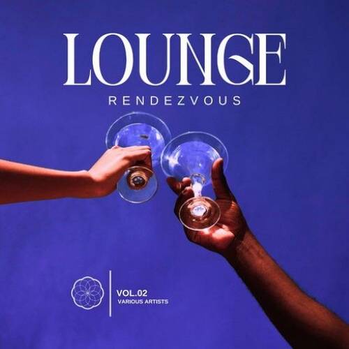 Lounge Rendezvous Vol. 2 (2024) FLAC