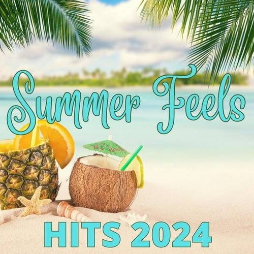 Summer Feels - Hits 2024 (2024) FLAC