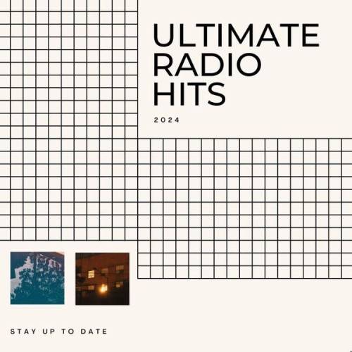 Ultimate RADIO Hits – 2024 – Stay Up to Date (2024)