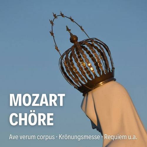 Mozart Chore Ave verum corpus, Kronungsmesse, Requiem u.a. (2024)