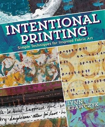 Intentional Printing: Simple Techniques for Inspired Fabric Art