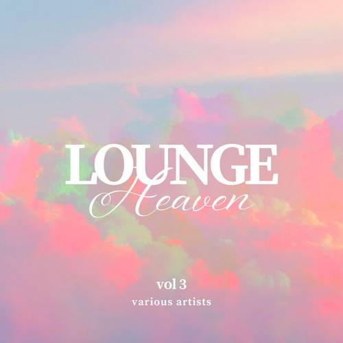 Lounge Heaven Vol. 1-3 (2024)