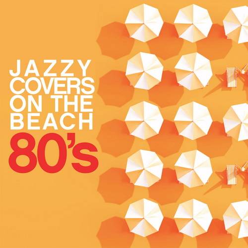 Jazzy Covers 80s On The Beach (2024) FLAC