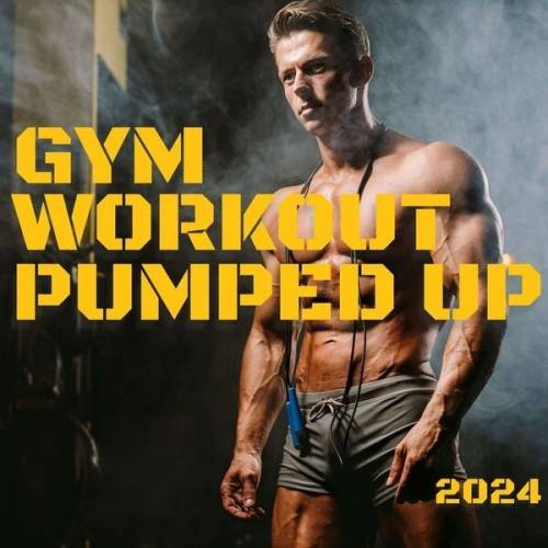 Gym Workout Pumped Up 2024 (2024)