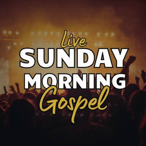 Sunday Morning Live Gospel (2024)