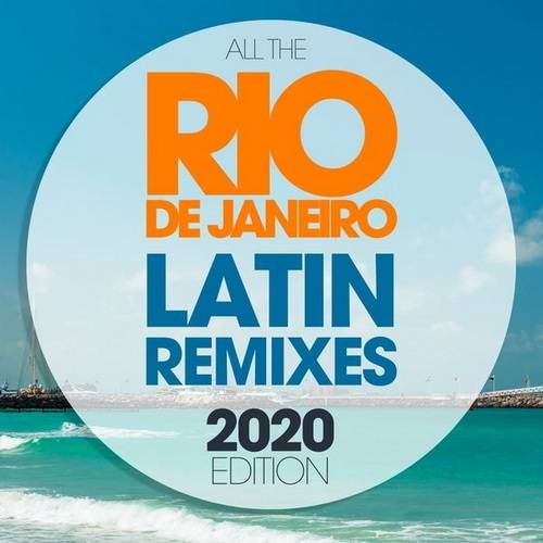 All The Rio De Janeiro Latin Remixes 2020 Edition (2020) FLAC