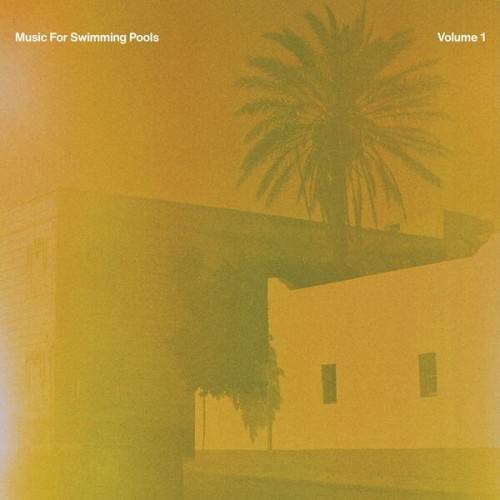 Music for Swimming Pools Vol. 1 (2024) FLAC