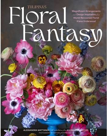 Tulipina's Floral Fantasy: Magnificent Arrangements and Design Inspiration from World-Renowned Florist Kiana Underwood