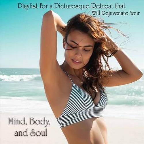 Playlist for a Picturesque Retreat That Will Rejuvenate Your Mind, Body, And Soul (2024) FLAC