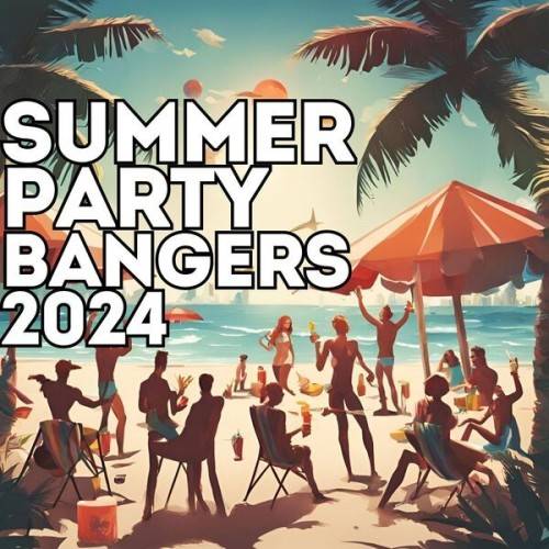 Summer Party Bangers 2024 (2024)