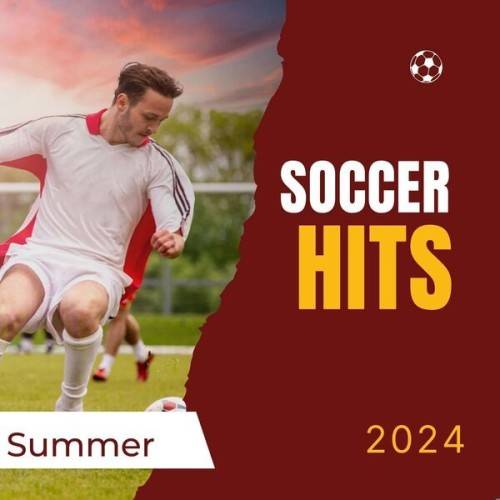 Soccer Hits – SUMMER 2024 (2024)