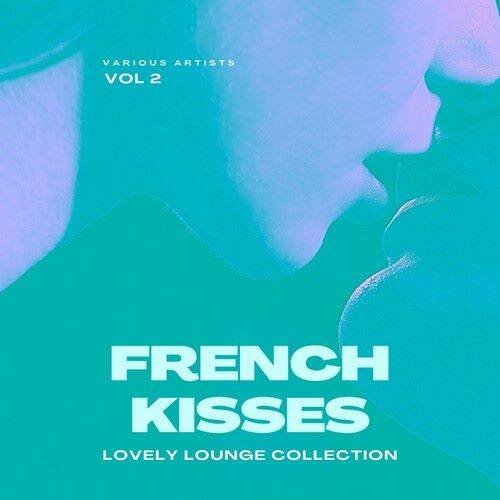 French Kisses (Lovely Lounge Collection) Vol. 2 (2024) FLAC