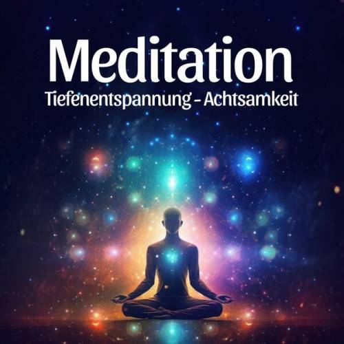 Meditation – Tiefenentspannung – Achtsamkeit (2024)