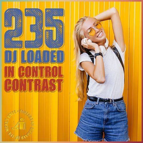 235 DJ Loaded - Contrast In Control + 5 Tracks (2024)