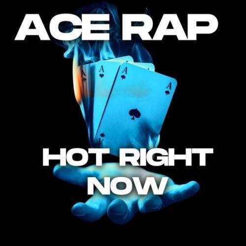 Ace Rap Hot Right Now (2024)