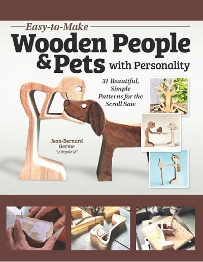 Easy-to-Make Wooden People & Pets with Personality: 31 Beautiful, Simple Patterns for the Scroll Saw