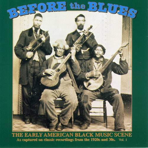 Before The Blues Vol 1 (The Early American Black Music Scene) (1996) FLAC