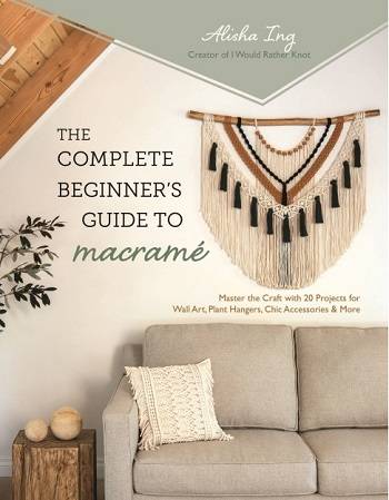 The Complete Beginner's Guide to Macramé