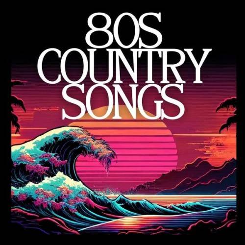 80s Country Songs (2024)