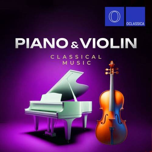 Piano and Violin Classical Music (2024) FLAC