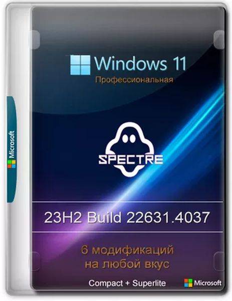 Windows 11 PRO 23H2 22631.4037 Update 10 by Ghost Spectre (Ru/En/2024)