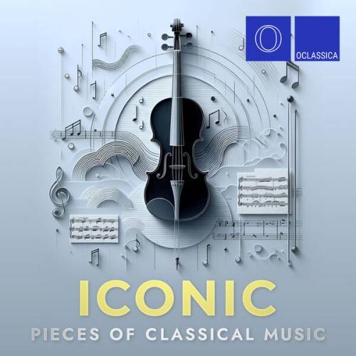 Iconic Pieces of Classical Music (2023) FLAC