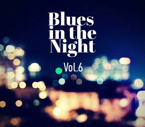 Blues in the Night Vol.6 (2024) FLAC