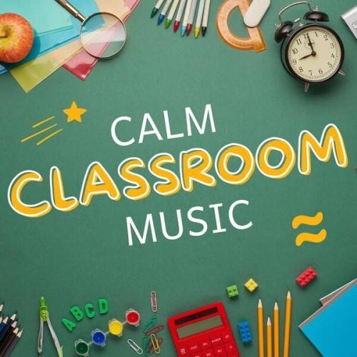 Calm Classroom Music (2024)