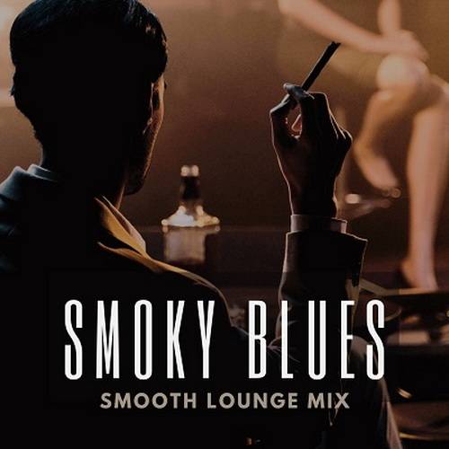 Smoky Blues Smooth Lounge Mix (2024) FLAC