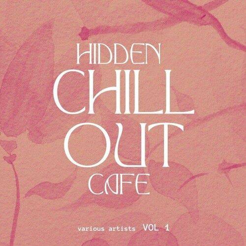 Hidden Chill out Cafe Vol.1 (2024) FLAC