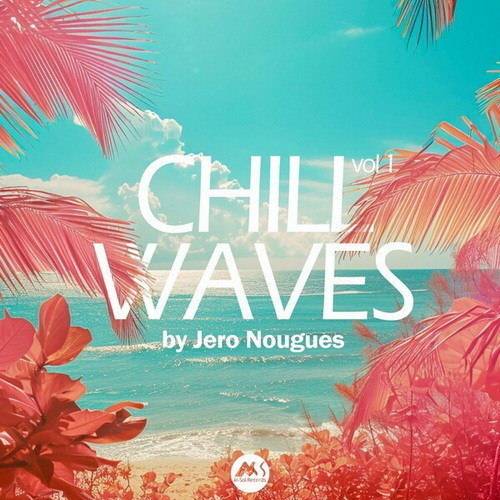 Chill Waves Vol 1 (Compiled by Jero Nougues) (2024) FLAC