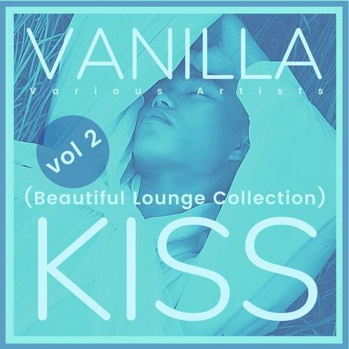 Vanilla Kiss (Beautiful Lounge Collection) Vol 2 (2024) FLAC