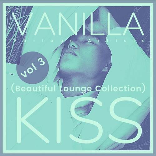 Vanilla Kiss (Beautiful Lounge Collection) Vol 3 (2024) FLAC