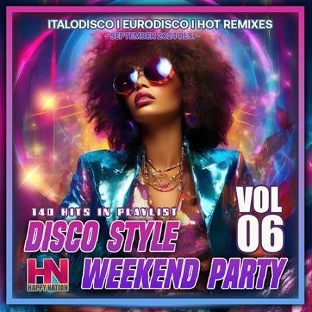 Disco Style Weekend Party Vol. 06 (2024)