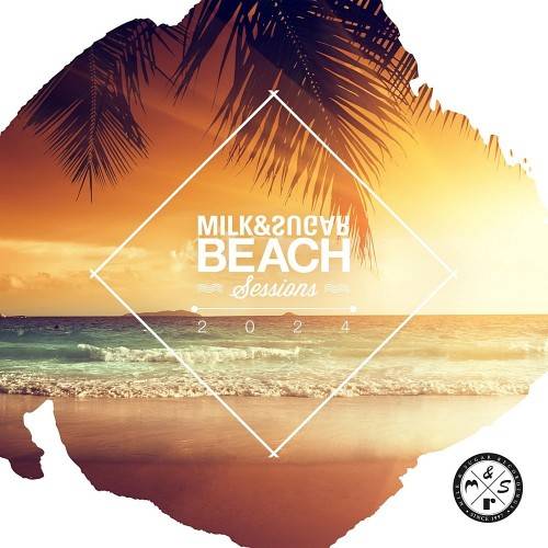 Milk and Sugar Beach Sessions 2024 (2024)