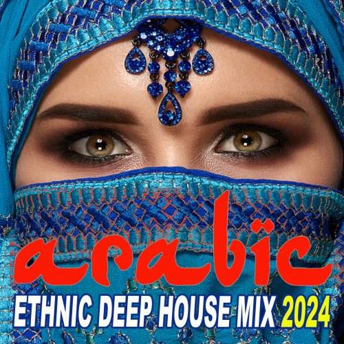 Arabic Ethnic Deep House Mix 2024 (2024) FLAC